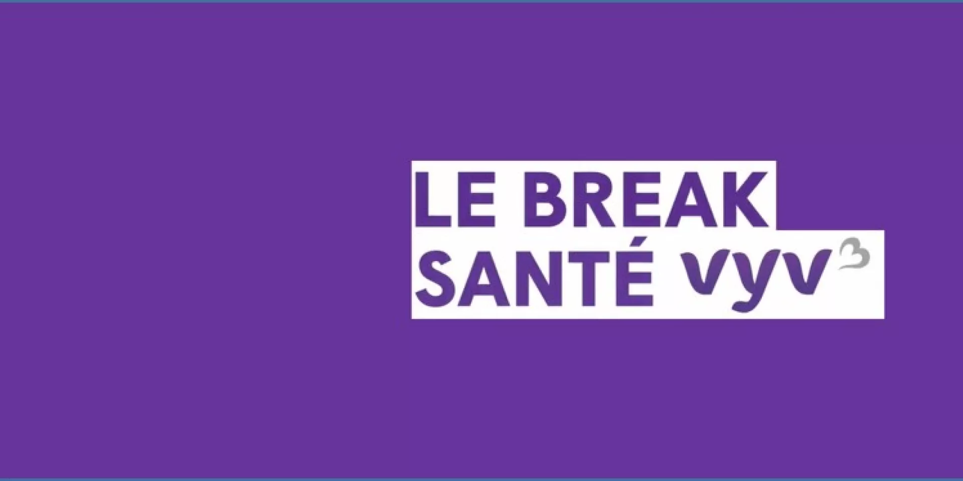 Header Break Santé VYV 3