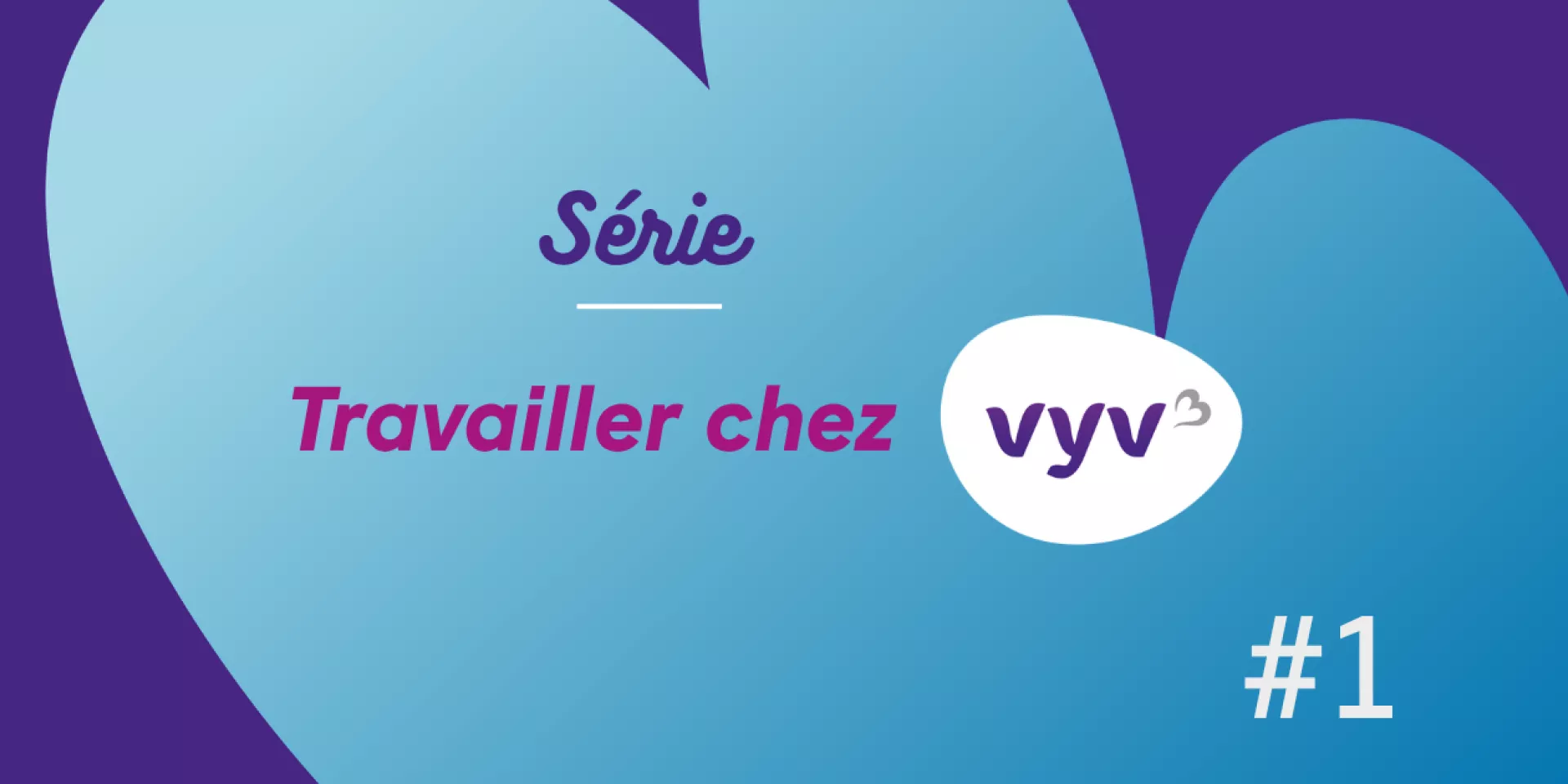 Série Travailler chez VYV 3 #1
