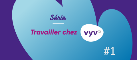Série Travailler chez VYV 3 #1